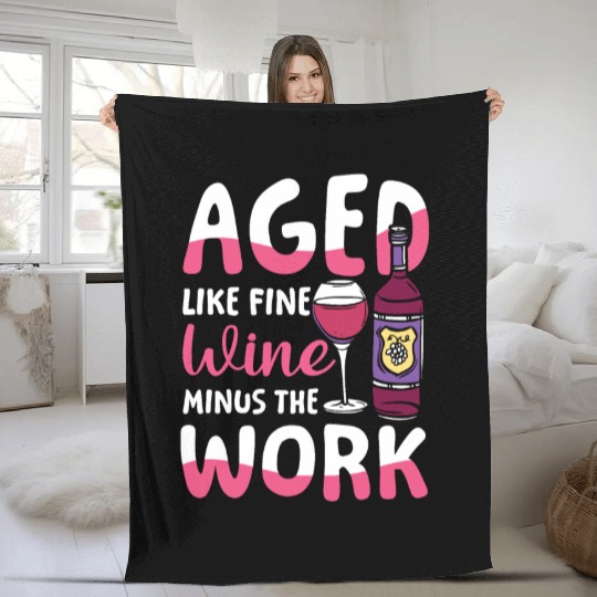 Pension Retirement Aged Like Fine Wine Minus Work Fleece Blankets