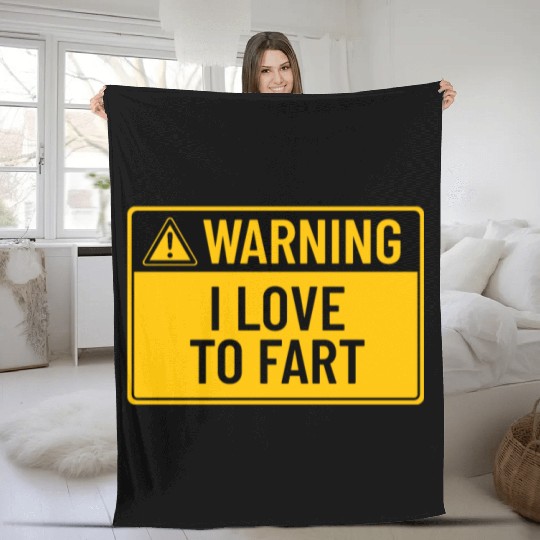 Warning: I Love To Fart Fleece Blankets