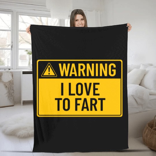 Warning: I Love To Fart Fleece Blankets