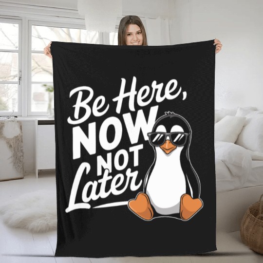 Be Here Now Not Later Mindfulness Vibes Fleece Blankets