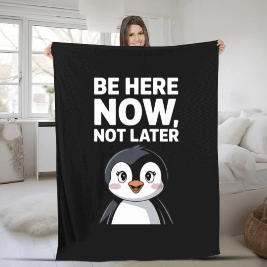 Mindfulness: Be Here Now, Not Later Fleece Blankets