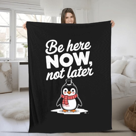 Be Here Now Mindfulness Penguin Message Fleece Blankets