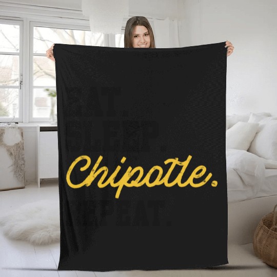 Eat Sleep Chipotle Repeat 8 Fleece Blankets
