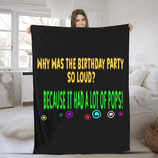WHY WAS THE BIRTHDAY PARTY SO LOUD? Fleece Blankets