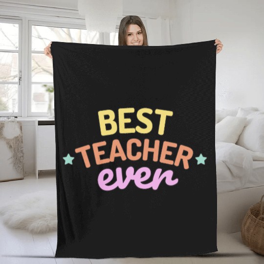 Best Teacher Ever Fleece Blankets