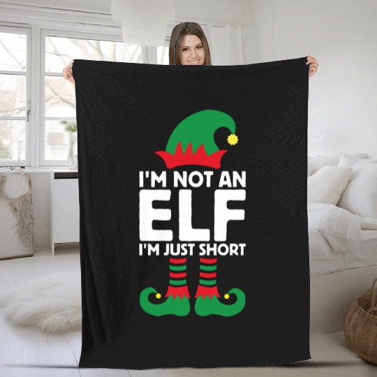 I'm Not An Elf Im Just Short Funny Christmas Fleece Blankets