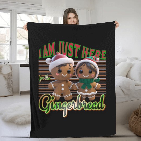 I am Just Here For Gingerbread Christmas Design Fleece Blankets
