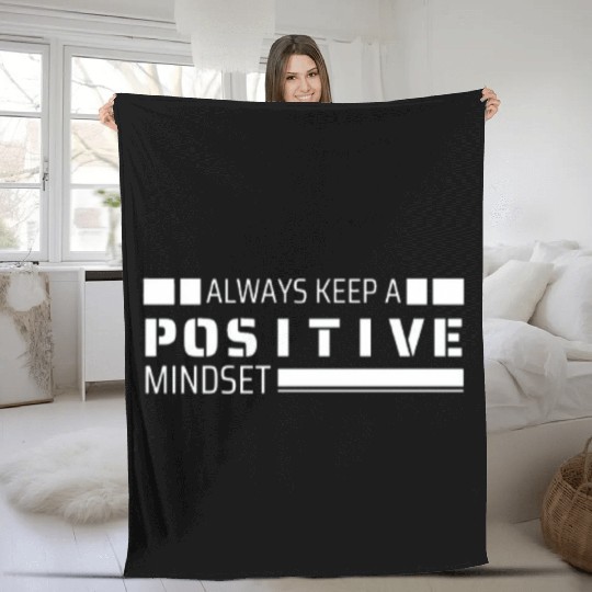 Always keep a Positive Mindsets Fleece Blankets
