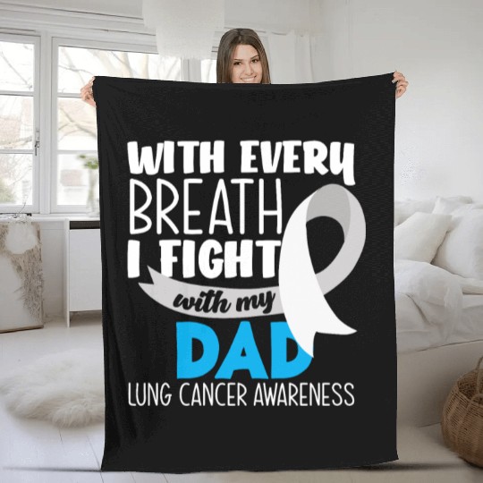 Lung Cancer Awareness I Fight With My Dad Fleece Blankets