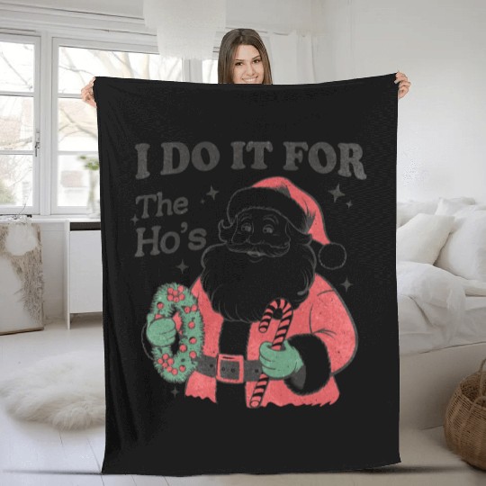 I Do It for The Hos With Texture Fleece Blankets