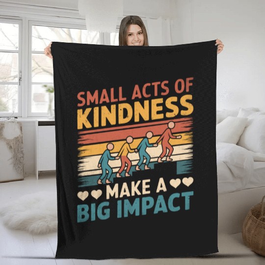 Small Acts of Kindness - Make a Big Impact Fleece Blankets