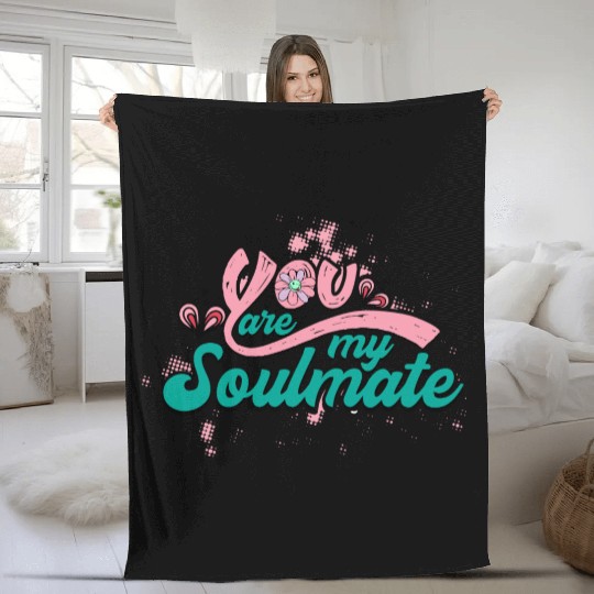 You Are My Soulmate Fleece Blankets