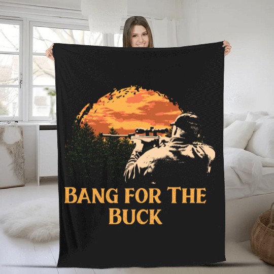 Bang for The Buck Deer Hunting Elk Hunter Forest F Fleece Blankets