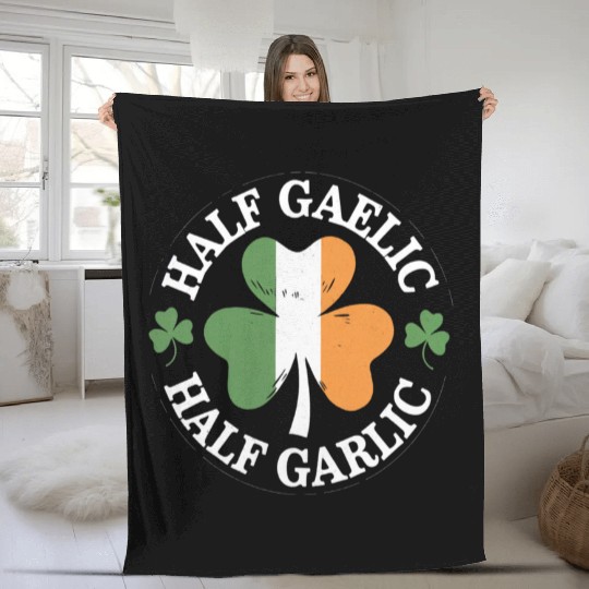 Half Gaelic Half Garlic Irish Italian St. Patrick Fleece Blankets