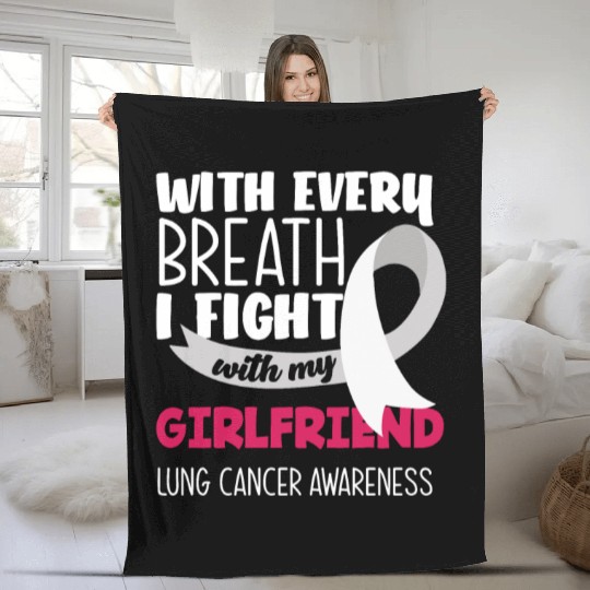 Lung Cancer Awareness I Fight With My Girlfriend Fleece Blankets