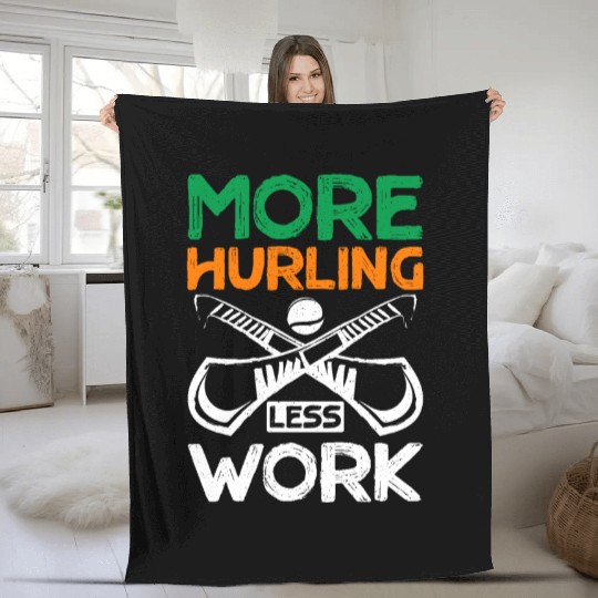 More Hurling Less Work Fleece Blankets