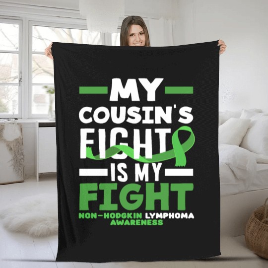 Non-Hodgkin Lymphoma Awareness My Cousin Fight Fleece Blankets