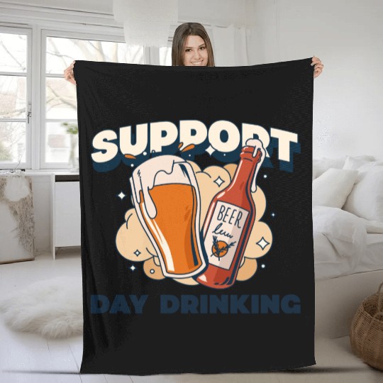 Support Day Drinking Fleece Blankets