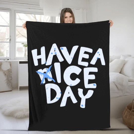 Have A Ice Day Typography Text Design Fleece Blankets