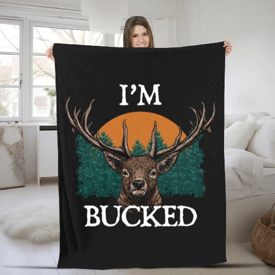 Im Bucked Deer Hunting Elk Hunter Friends Hobby Fleece Blankets