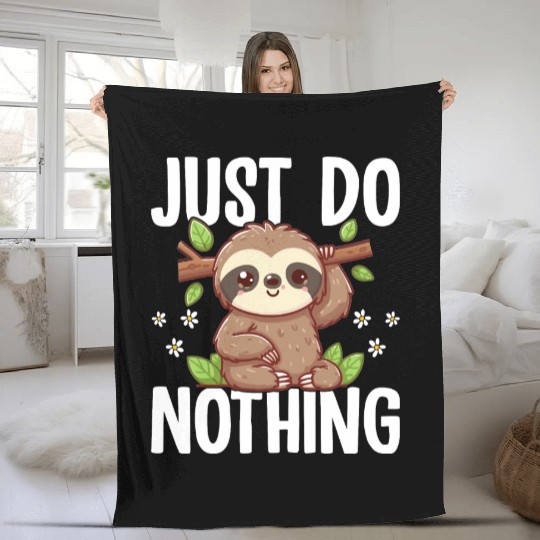 Just Do Nothing Sloth Lover Animal Design Fleece Blankets