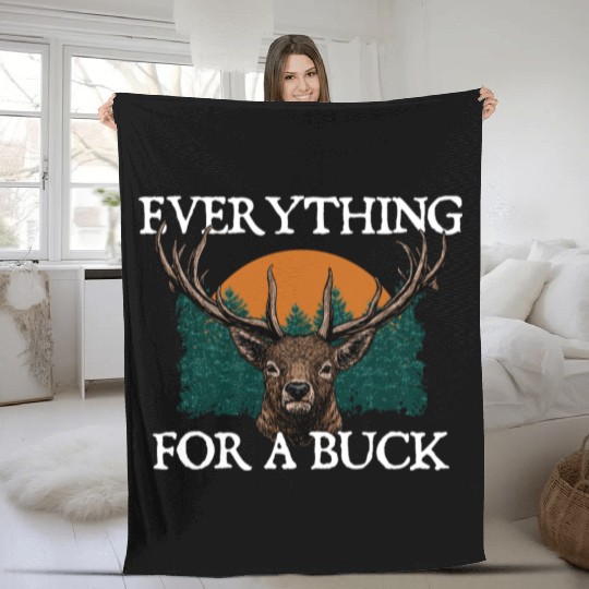 Everything for a Buck Deer Hunting Elk Hunter Fleece Blankets