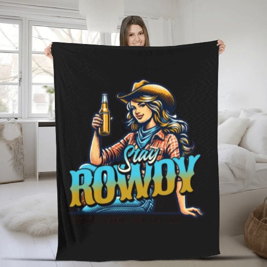 "Stay Rowdy - Bold and Fearless Fleece Blankets