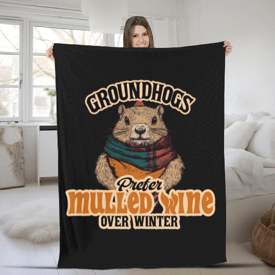 Groundhogs Prefer Mulled Wine Over Winter Design Fleece Blankets