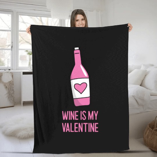 Wine Is My Valentine Wine Bottle Fleece Blankets