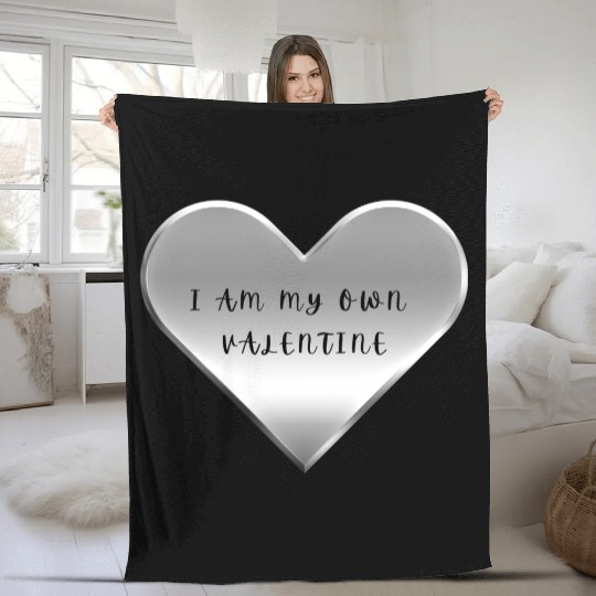 I Am My Own Valentine Fleece Blankets