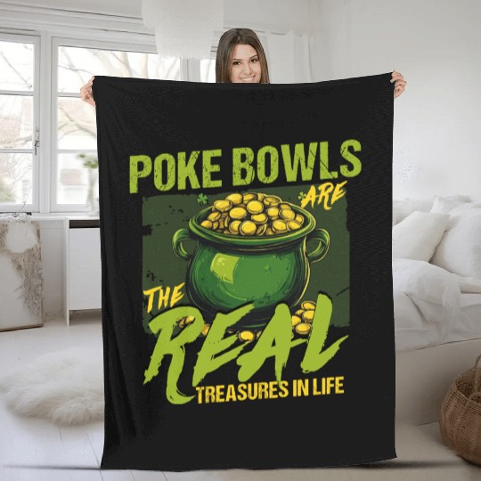 Poke Bowls Are The Real Treasures St Patricks Day Fleece Blankets