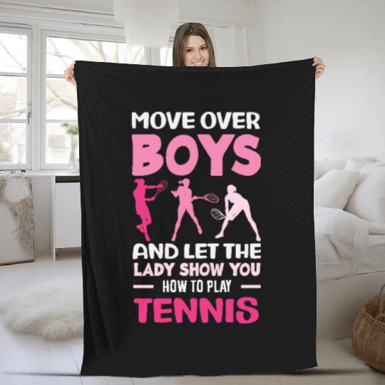 Move Over Boys Let The Lady Show Tennis Fleece Blankets