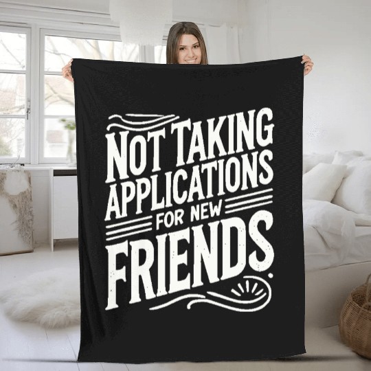 Not Taking Applications for New Friends Fleece Blankets