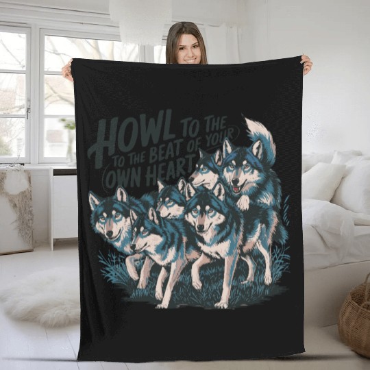 Howl to the Beat of Your Own Heart Wolves Indie Fleece Blankets