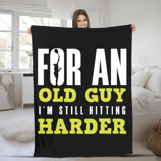 Tennis For An Old Guy I'm Still Hitting Harder Fleece Blankets