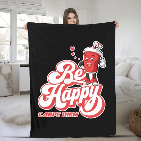 Be Happy - Carpe Diem - Seize The Day Motivational Fleece Blankets