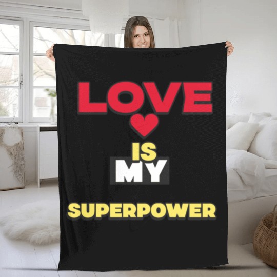 Love is my superpower Valentine Fleece Blankets