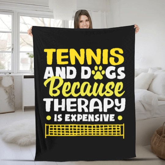 Tennis And Dogs Because Therapy Is Expensive Fleece Blankets