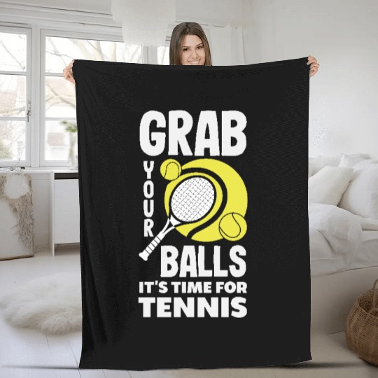Grab Your Balls It's Time For Tennis Fun Fleece Blankets