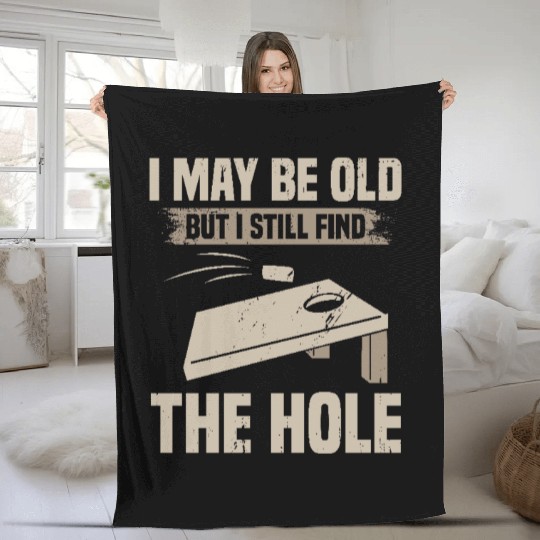I May Be Old But I Still Find The Hole Cornhole Fleece Blankets