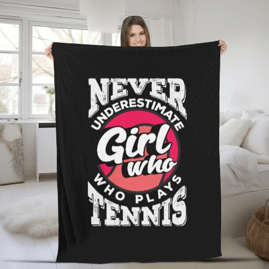 Never Underestimate Girl Who Plays Tennis Fleece Blankets