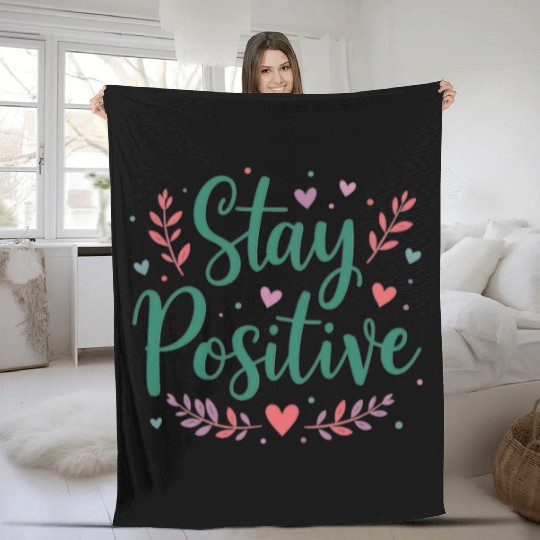 Stay Positive Handwriten Fleece Blankets