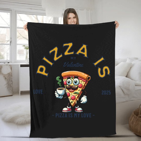Pizza Is My Valentine Cheesy Love Fleece Blankets