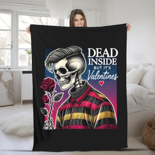 Dead Inside But It s Valentines Funny Fleece Blankets