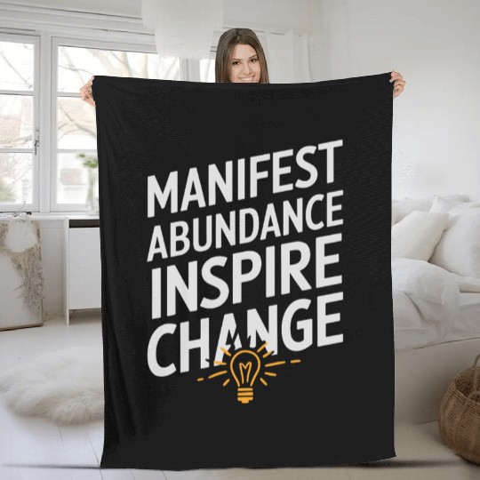 Manifest Abundance Inspire Change Quote Fleece Blankets