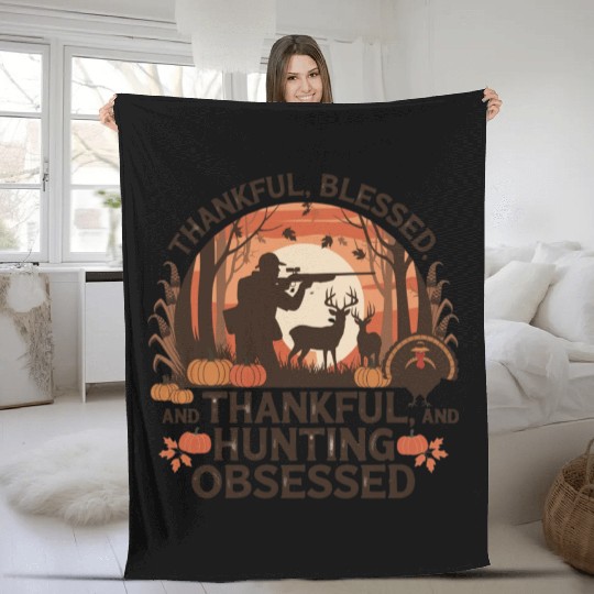 Thankful, Blessed & Hunting Obsessed - Rustic Fleece Blankets