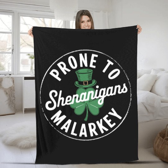 Prone To Shenanigans & Malarkey St Patrick's Day Fleece Blankets