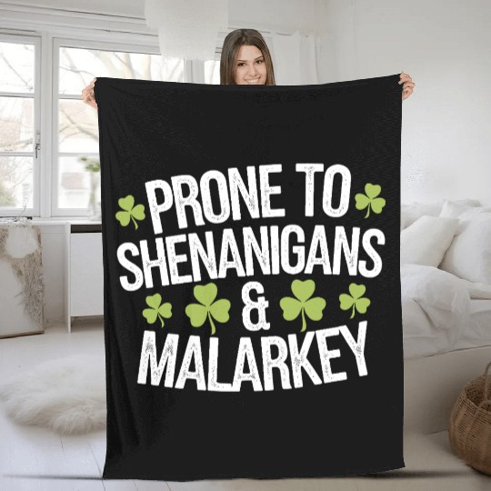 Prone To Shenanigans & Malarkey St Patrick's Day Fleece Blankets