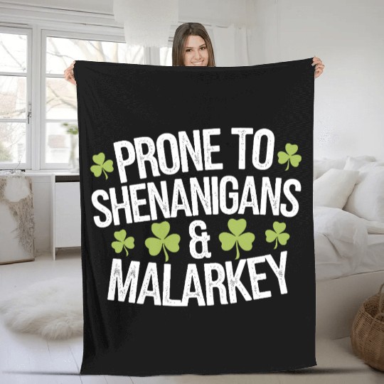 Prone To Shenanigans & Malarkey St Patrick's Day Fleece Blankets