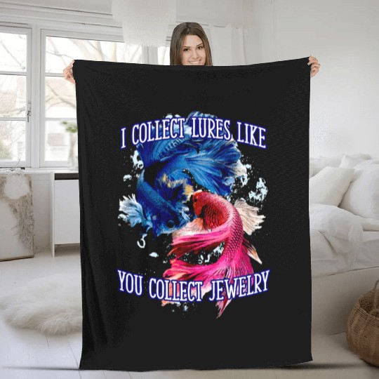 I Collect Lures Like You Collect Jewelry Lifestyle Fleece Blankets
